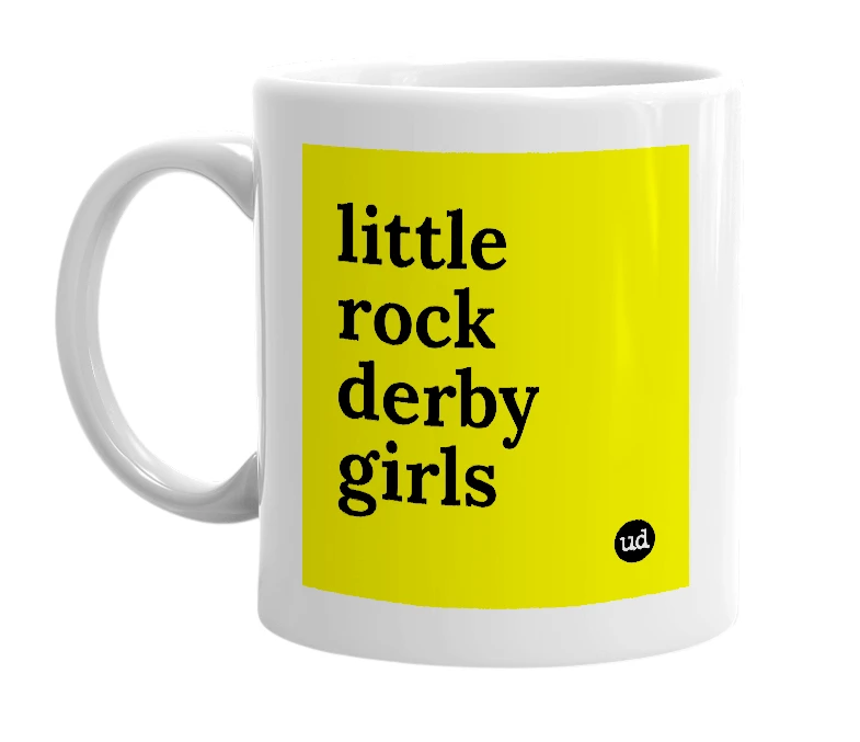 White mug with 'little rock derby girls' in bold black letters
