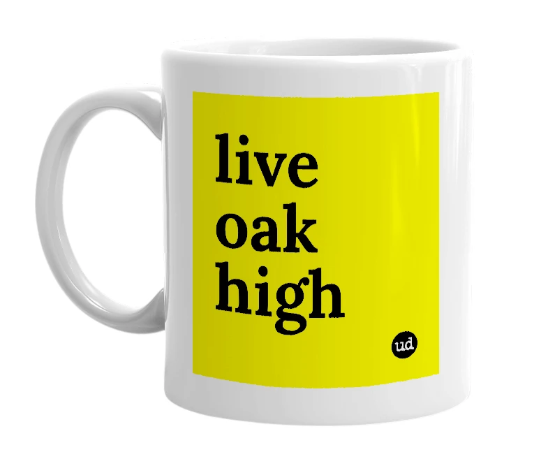 White mug with 'live oak high' in bold black letters