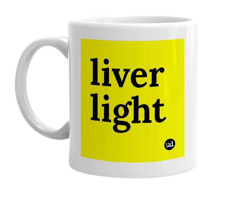 White mug with 'liver light' in bold black letters