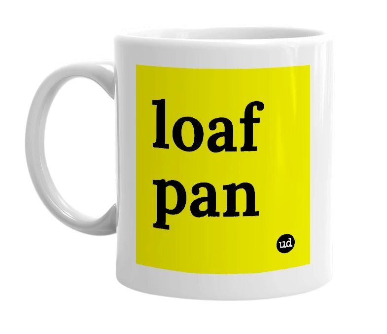 White mug with 'loaf pan' in bold black letters