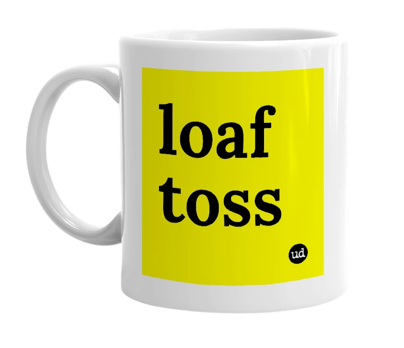White mug with 'loaf toss' in bold black letters