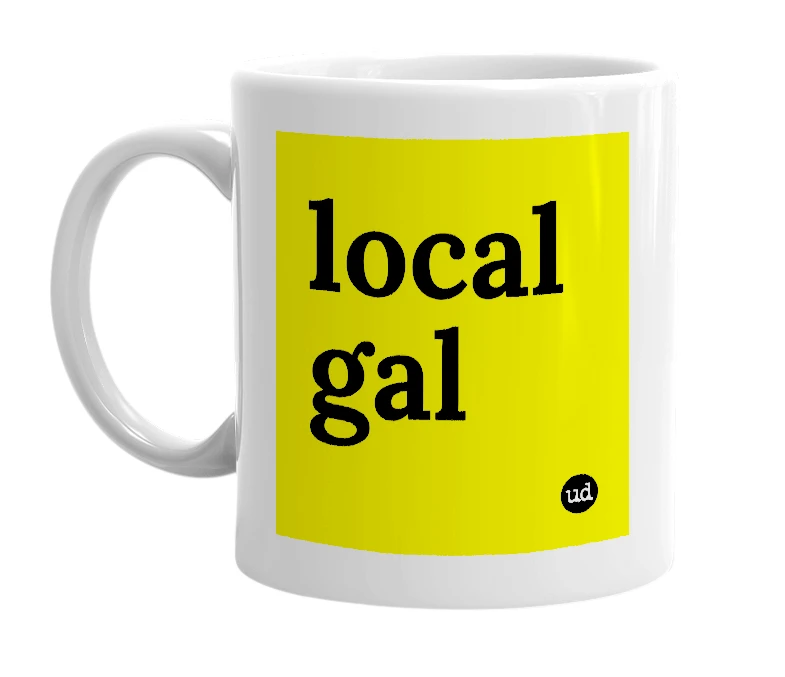 White mug with 'local gal' in bold black letters