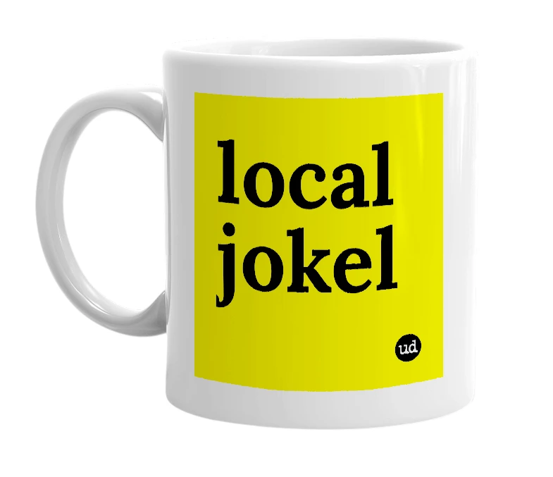 White mug with 'local jokel' in bold black letters