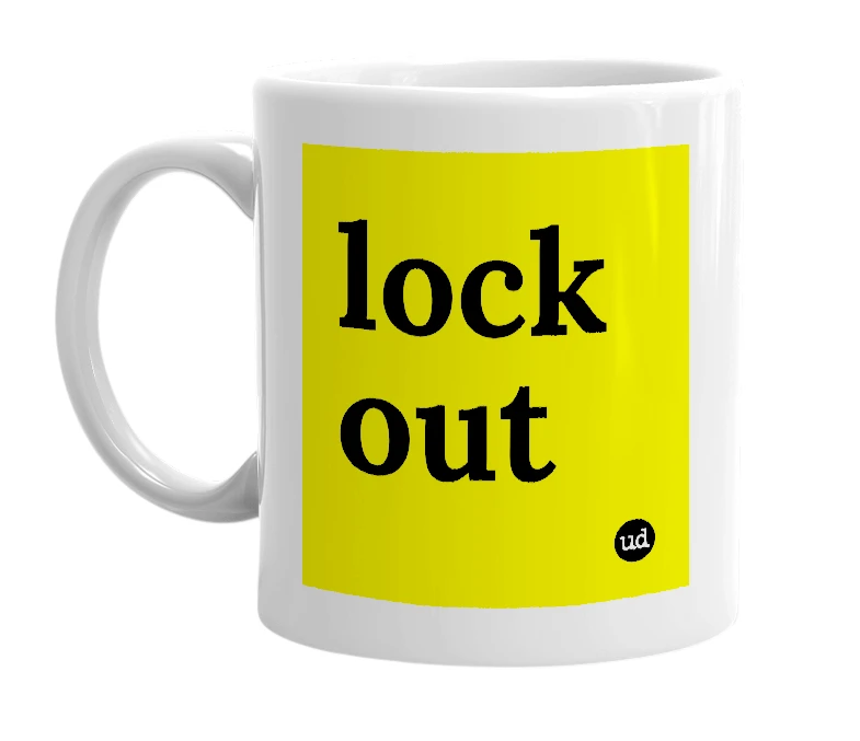 White mug with 'lock out' in bold black letters