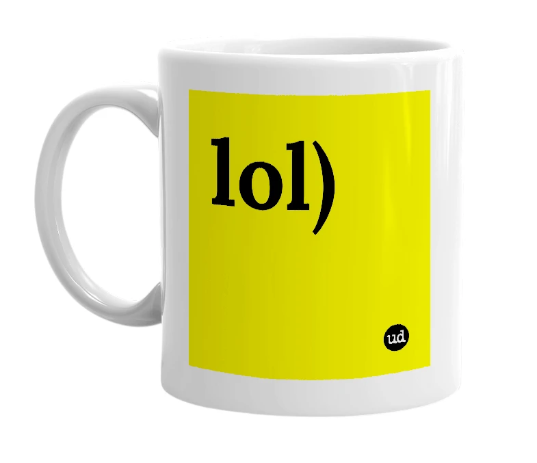 White mug with 'lol)' in bold black letters