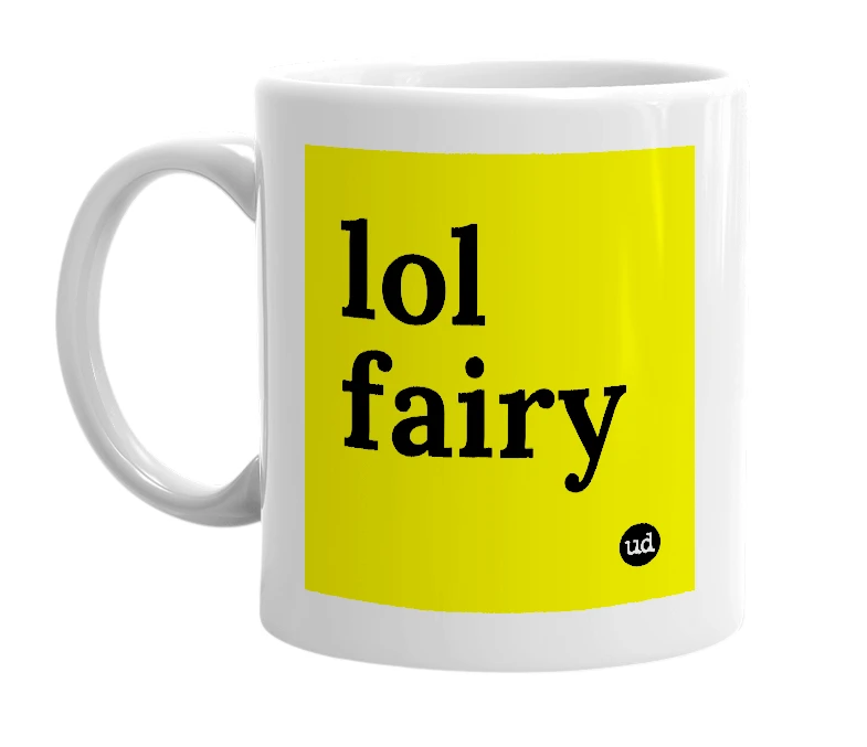 White mug with 'lol fairy' in bold black letters