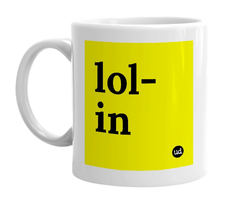 White mug with 'lol-in' in bold black letters
