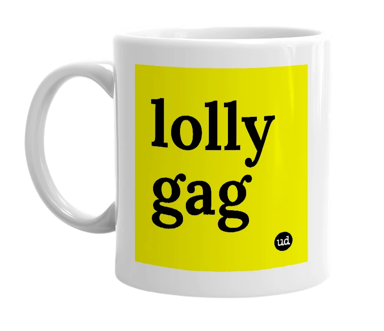 White mug with 'lolly gag' in bold black letters