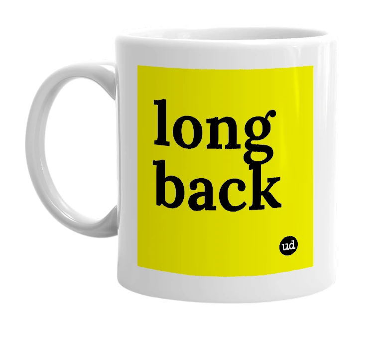 White mug with 'long back' in bold black letters