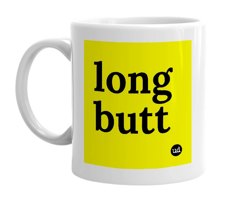 White mug with 'long butt' in bold black letters