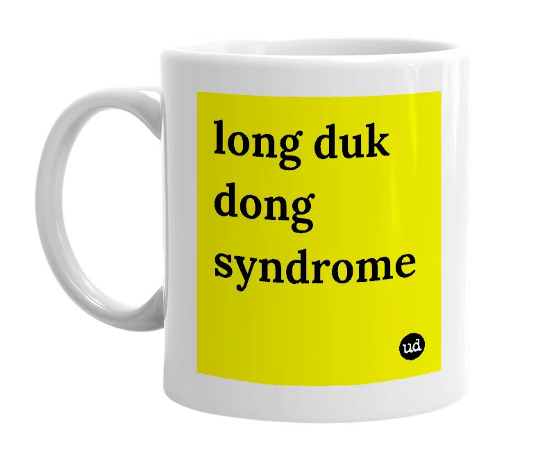White mug with 'long duk dong syndrome' in bold black letters