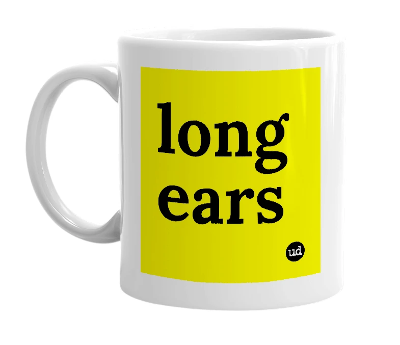 White mug with 'long ears' in bold black letters