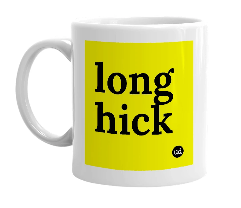 White mug with 'long hick' in bold black letters