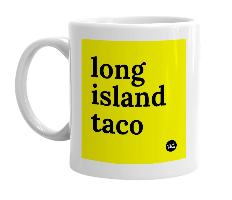 White mug with 'long island taco' in bold black letters