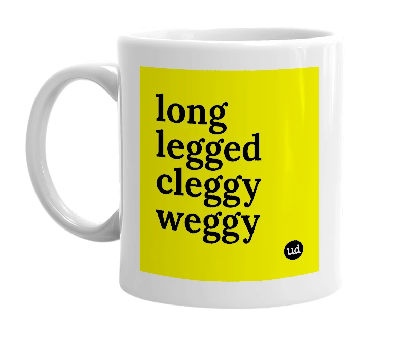 White mug with 'long legged cleggy weggy' in bold black letters