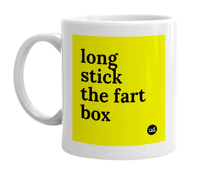 White mug with 'long stick the fart box' in bold black letters