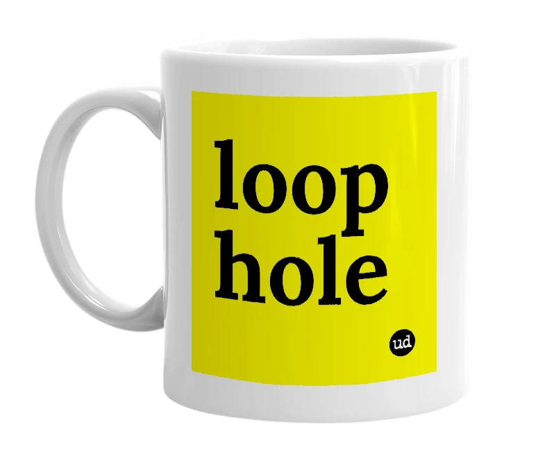 White mug with 'loop hole' in bold black letters