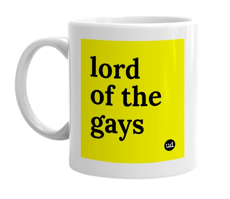 White mug with 'lord of the gays' in bold black letters
