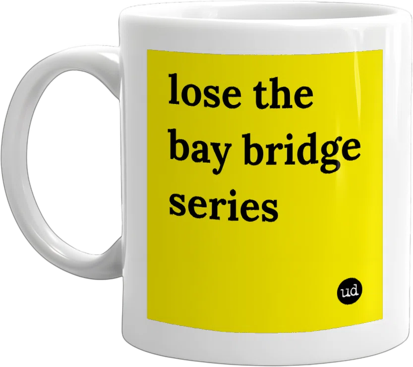 lose the bay bridge series front