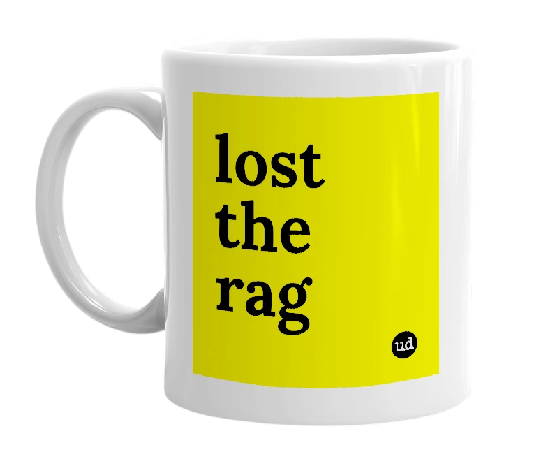 White mug with 'lost the rag' in bold black letters