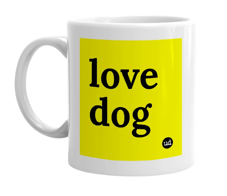 White mug with 'love dog' in bold black letters