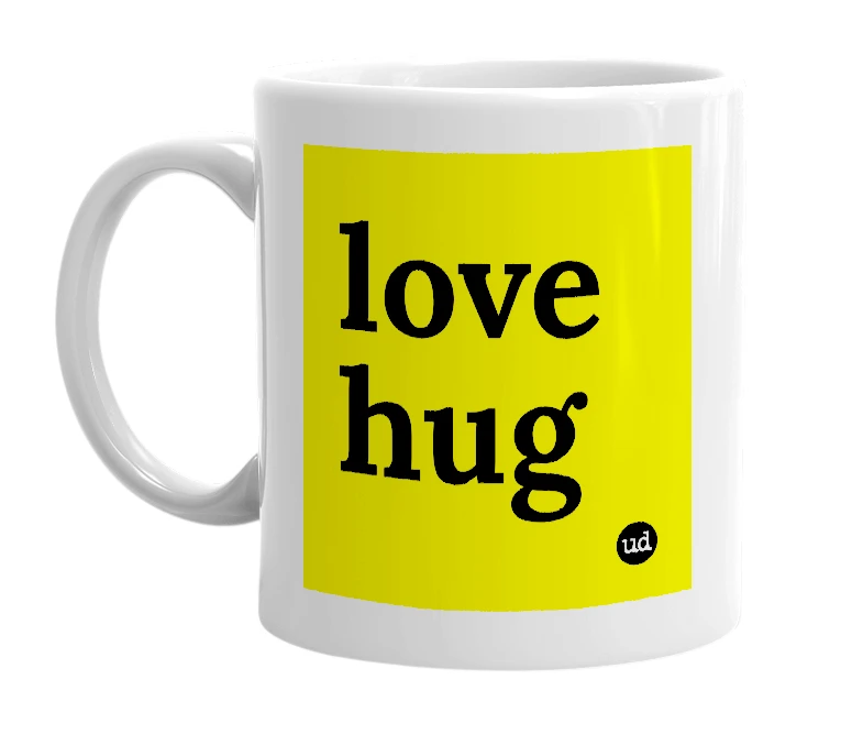 White mug with 'love hug' in bold black letters