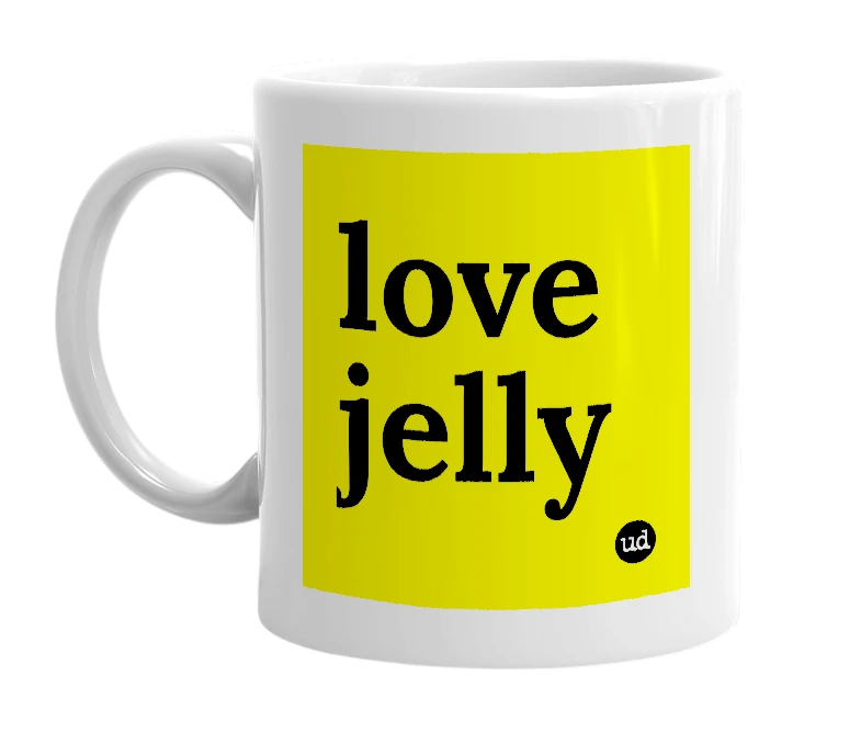 White mug with 'love jelly' in bold black letters