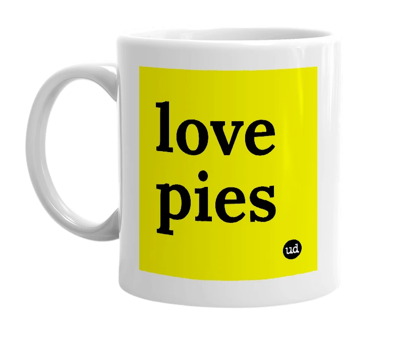 White mug with 'love pies' in bold black letters