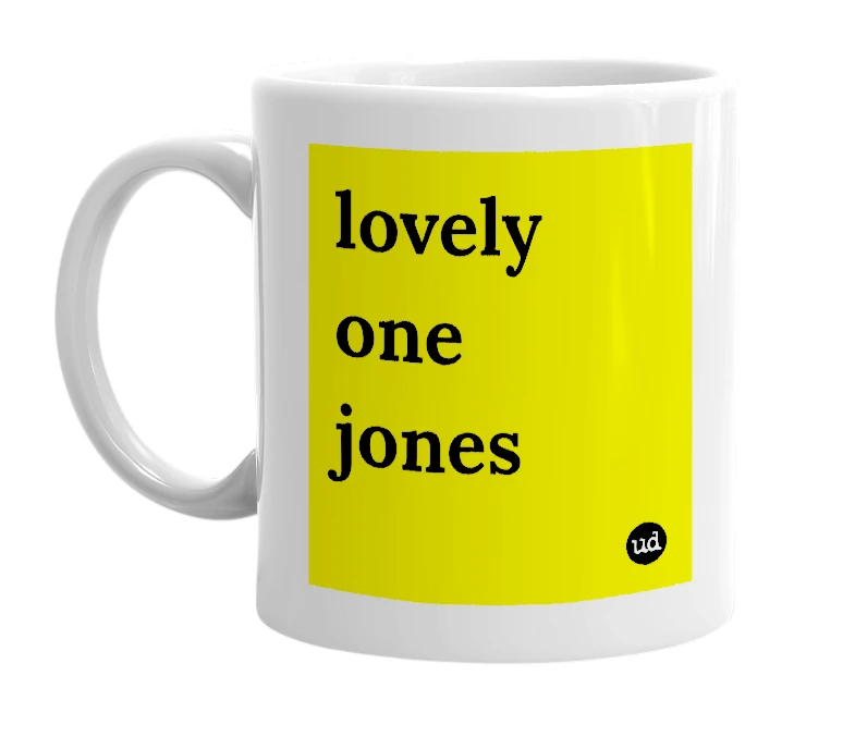 White mug with 'lovely one jones' in bold black letters