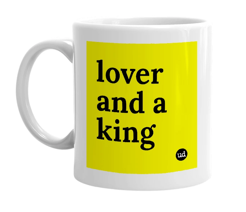 White mug with 'lover and a king' in bold black letters