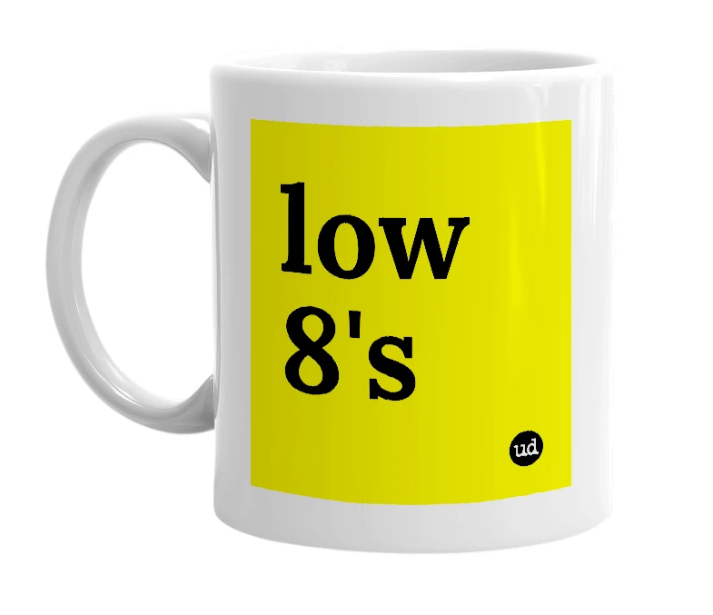 White mug with 'low 8's' in bold black letters