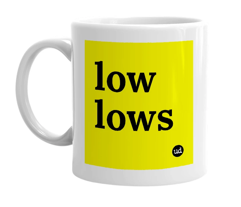 White mug with 'low lows' in bold black letters