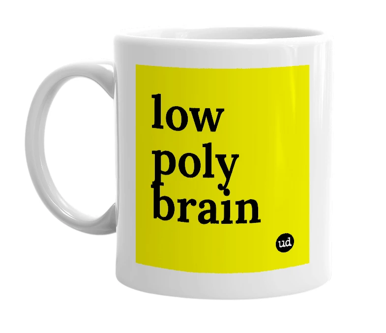 White mug with 'low poly brain' in bold black letters