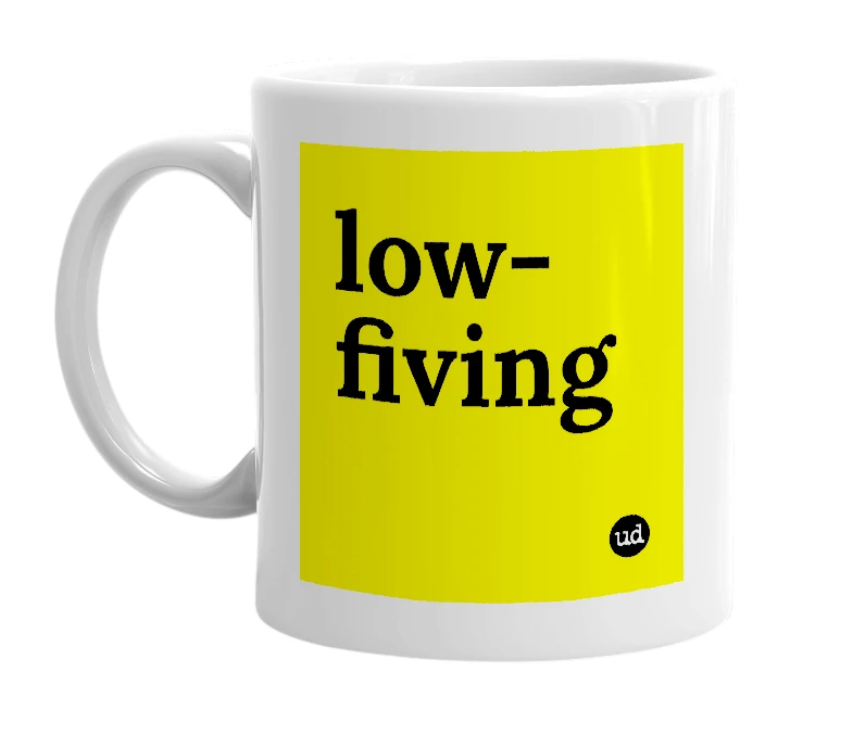 White mug with 'low-fiving' in bold black letters