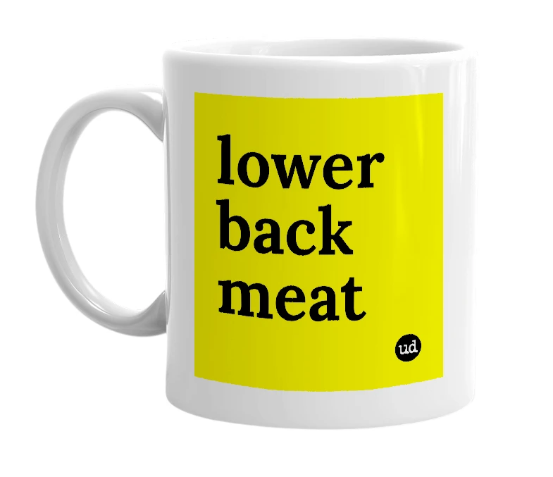 White mug with 'lower back meat' in bold black letters