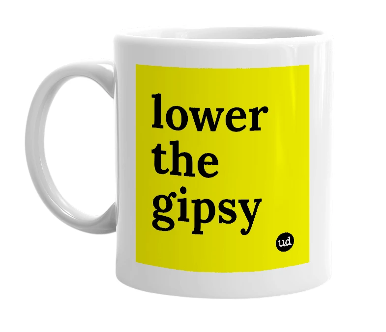 White mug with 'lower the gipsy' in bold black letters