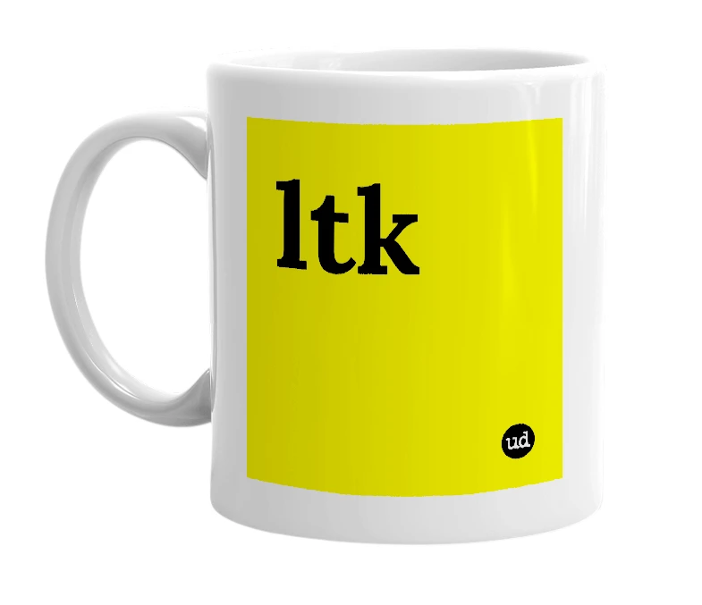 White mug with 'ltk' in bold black letters