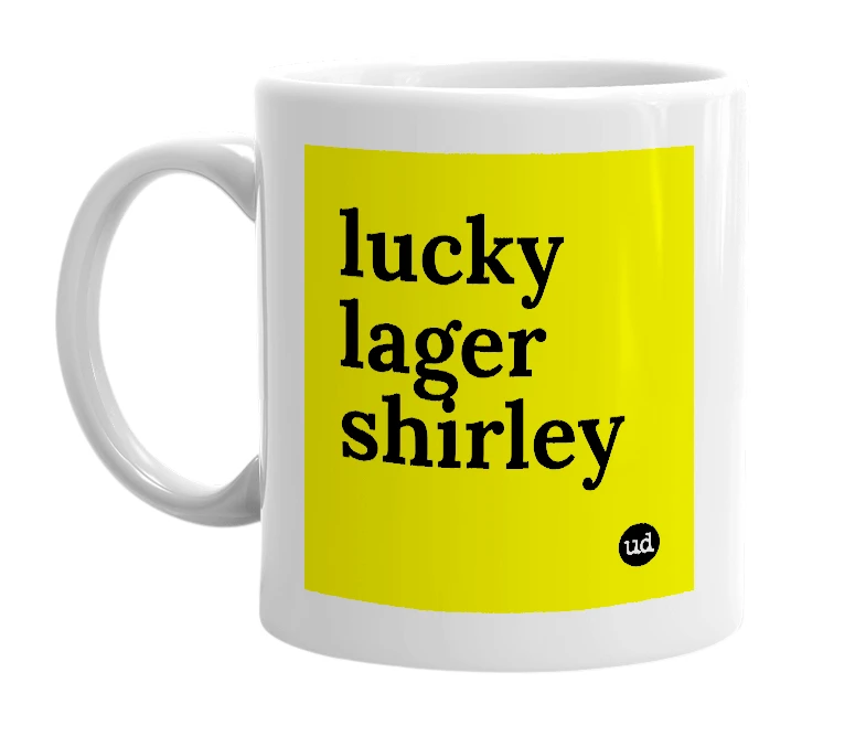 White mug with 'lucky lager shirley' in bold black letters