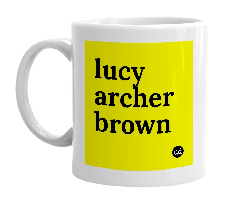 White mug with 'lucy archer brown' in bold black letters