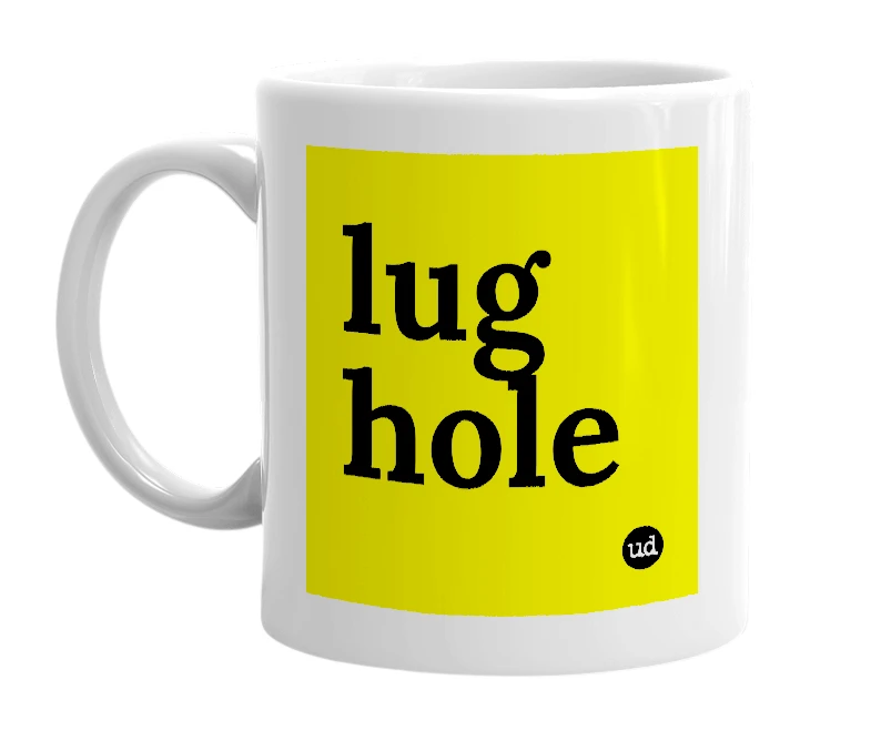 White mug with 'lug hole' in bold black letters