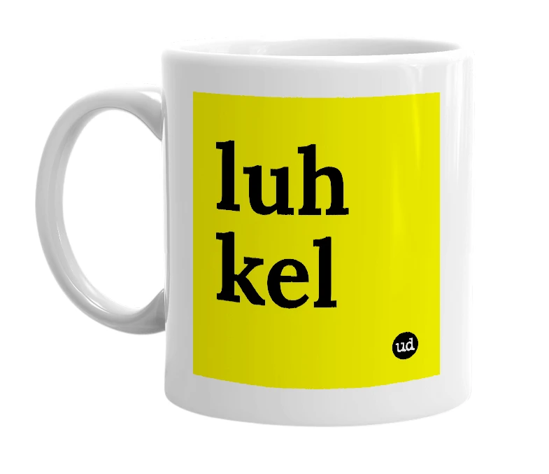 White mug with 'luh kel' in bold black letters
