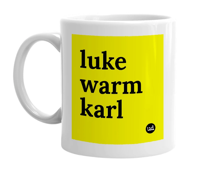 White mug with 'luke warm karl' in bold black letters