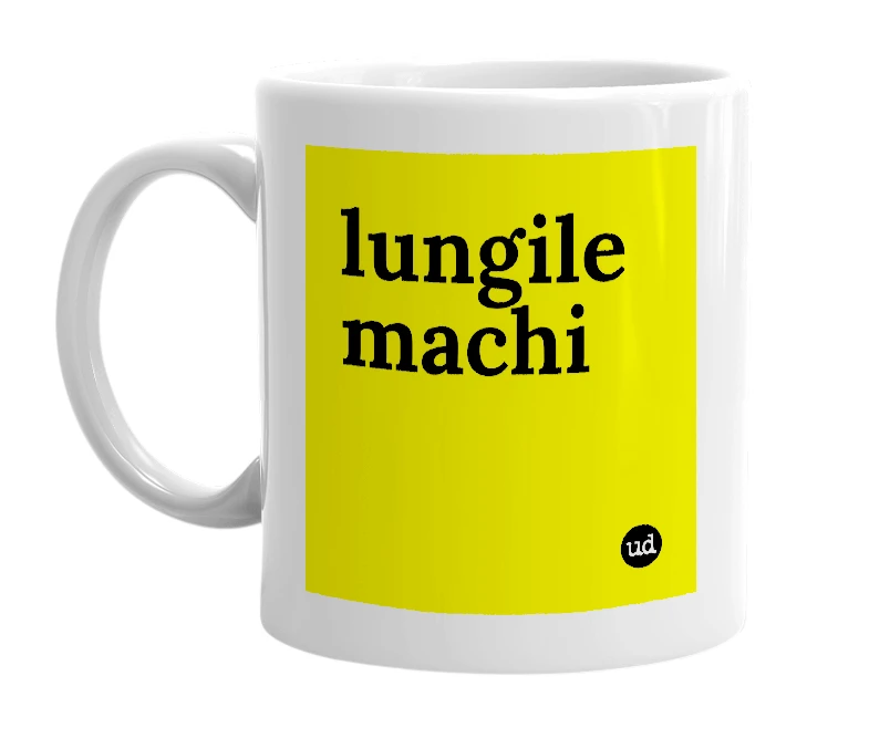 White mug with 'lungile machi' in bold black letters