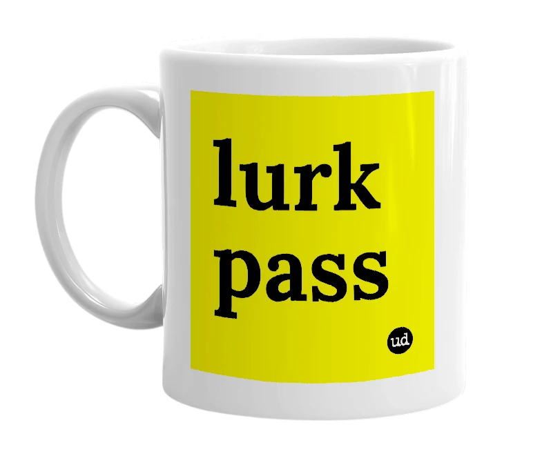 White mug with 'lurk pass' in bold black letters