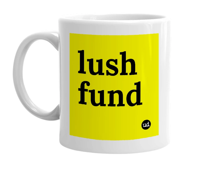 White mug with 'lush fund' in bold black letters