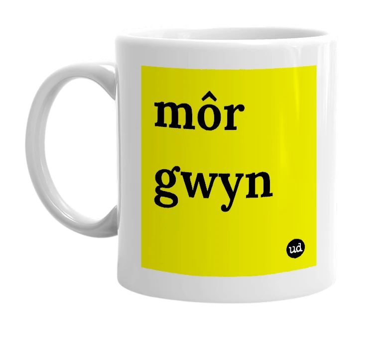 White mug with 'môr gwyn' in bold black letters