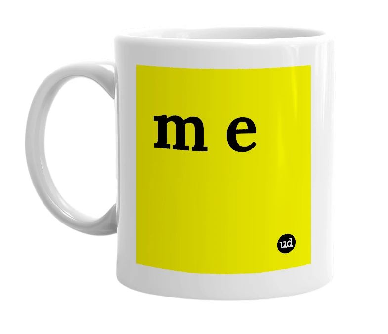 White mug with 'm e' in bold black letters