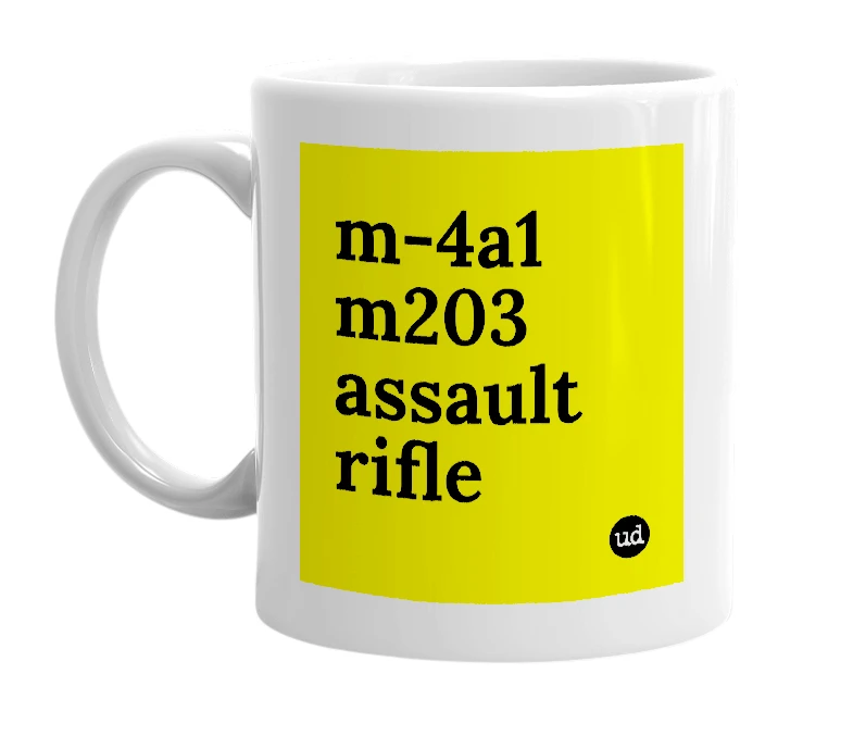 White mug with 'm-4a1 m203 assault rifle' in bold black letters