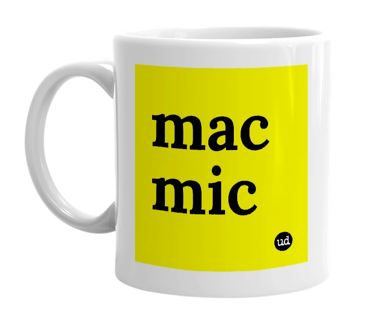 White mug with 'mac mic' in bold black letters