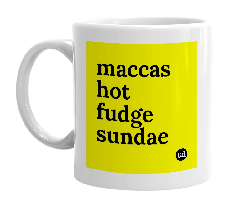 White mug with 'maccas hot fudge sundae' in bold black letters